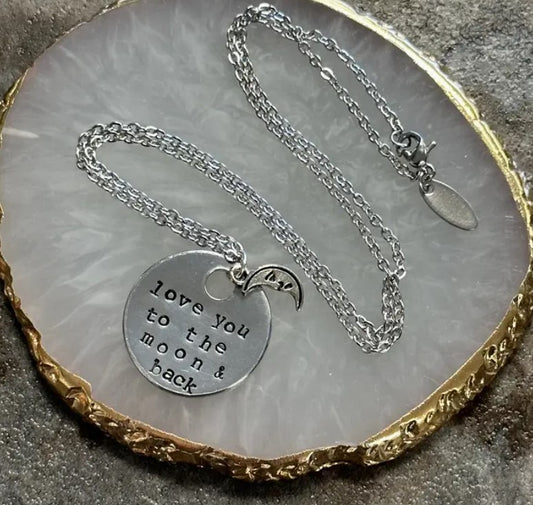 Love You To the Moon & Back - Hand Stamped Necklace