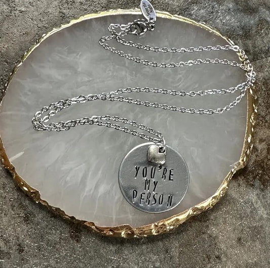 You're My Person - Hand Stamped Necklace